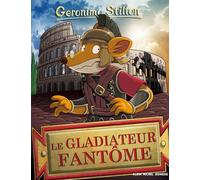 Geronimo Stilton - Tome 87 - Le Gladiateur Fantôme