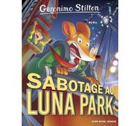 Geronimo Stilton - Tome 98 - Sabotage Au Luna Park