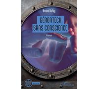 Bruno Dufay – Gérontech sans conscience – Roman – Broché
