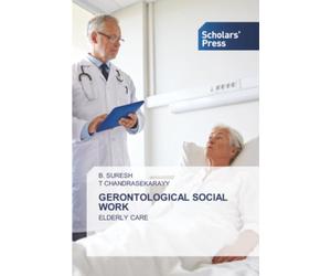 GERONTOLOGICAL SOCIAL WORK: ELDERLY CARE