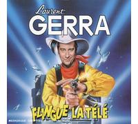 Gerra, Laurent - Flingue la Tele