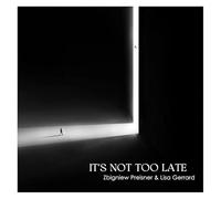 Gerrard, Lisa - It'S Not Too Late (Lp)
