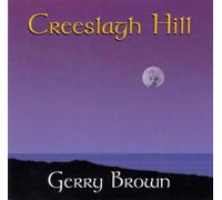 Gerry Brown - Creeslagh Hill [Import]