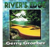 Gerry Groeber - River's Edge [Import]