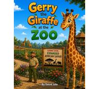 Gerry the Giraffe and the New Zoo Exhibit: Zoo Animals Giraffe Lion Elephant