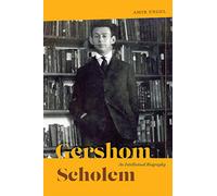 Gershom Scholem: An Intellectual Biography