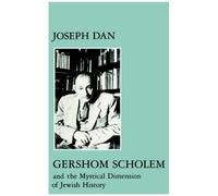 Gershom Scholem And The Mystical Dimension Of Jewish History