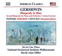 Gershwin: Rhapsody In Blue; Cuban Overture; Second Rhapsody For Piano & Orchestra; Tower: 1920/2019; Stucky: Dreamwaltzes