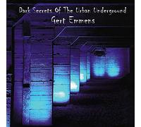 Gert Emmens - Gert Emmens - Dark Secrets Of The Urban Underground