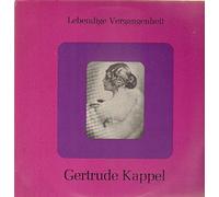Gertrude Kappel - Gertrude Kappel (1884-1939) -- Lebendige Vergangenheit () - Singt opera arias aus: Wagner, Weber, Verdi, Bizet, Mozart, Hummell (Alleluja) - Bach/Gounod (Ave Maria)--Lebendige Vergangenheit-LV 117-KAPPEL Gertrude-