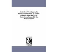 Gertrude Of Wyoming; Or, The Pennsylvanian Cottage. By Thomas Campbell. With Thirty-Five Illustrations, Engraved By The Brothers Dalziel.
