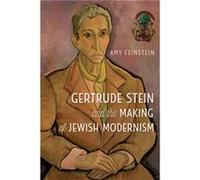 Gertrude Stein and the Making of Jewish Modernism by Amy Feinstein Amy Feinstein (Auteur)