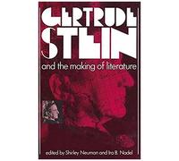 Gertrude Stein And The Making Of Literature