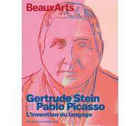 Gertrude Stein et Pablo Picasso. L’invention d’un langage Au musée du Luxembourg - Pablo Picasso - Beaux Arts Editions - broché - Catalogue d'exposition