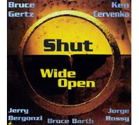 Bruce Gertz - Shut Wide Open