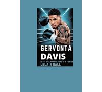 Gervonta Davis Biography: Heart of a Warrior, Mind of A Fighter
