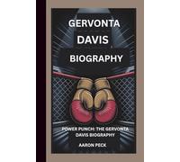 GERVONTA DAVIS BIOGRAPHY: POWER PUNCH: THE GERVONTA DAVIS BIOGRAPHY