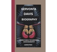 GERVONTA DAVIS BIOGRAPHY: POWER PUNCH: THE GERVONTA DAVIS BIOGRAPHY