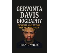 GERVONTA DAVIS BIOGRAPHY: The Untold Story Of "Tank": From Baltimore Streets To Boxing Glory