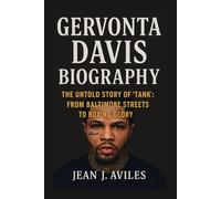 GERVONTA DAVIS BIOGRAPHY: The Untold Story Of "Tank": From Baltimore Streets To Boxing Glory