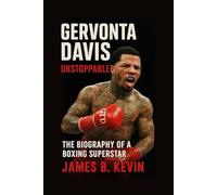 GERVONTA DAVIS: Unstoppable The Biography Of A Boxing Superstar