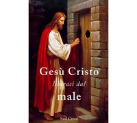 Ges Cristo Liberaci Dal Male