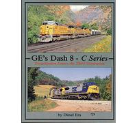 GE's Dash 8 - C Series: Dieselization Enters the Third Generation
