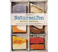 Gesa Mattiesch Naturseifen selber machen für Gesicht, Körper, Haare, Zä (Relié)