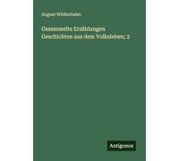 Gesammelte Erzählungen Geschichten aus dem Volksleben; 2