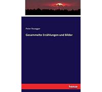Gesammelte Erzählungen Und Bilder