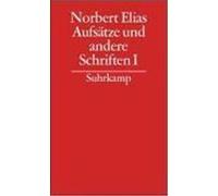 Gesammelte Schriften 14. Aufsätze und andere Schriften 1 Elias, Norbert (Auteur)