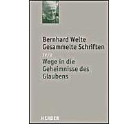 Gesammelte Schriften Band Iv/2. Wege In Die Geheimnisse Des Glaubens