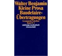 Gesammelte Schriften IV. Kleine Prosa, Baudelaire-Übertragungen Benjamin, Walter (Auteur)