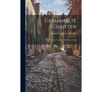 Gesammelte Schriften: Th. Erzälende Gedichte. Schriften In Prosa