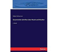 Gesammelte Schriften Über Musik Und Musiker