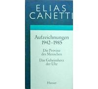 Gesammelte Werke 04. Aufzeichnungen 1942 - 1985: Die Provinz des Menschen / Das Geheimherz der Uhr
