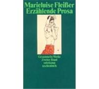 Gesammelte Werke 2. Roman. Erzählende Prosa. Aufsätze Fleißer, Marieluise (Auteur)