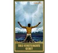Gesammelte Werke 29. Das versteinerte Gebet May, Karl (Auteur)