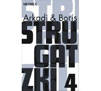 Gesammelte Werke 4: Fünf Romane in einem Band: Es ist schwer, ein Gott zu sein; Die dritte Zivilisation; Der Junge aus der Hölle; Fluchtversuch; Unruhe