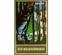 Gesammelte Werke 44. Der Waldschwarze und andere Erzählungen May, Karl (Auteur)