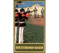 Gesammelte Werke 55. Der sterbende Kaiser May, Karl (Auteur)