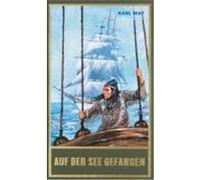 Gesammelte Werke 80. Auf der See gefangen und andere Erzählungen May, Karl (Auteur)