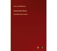 Gesammelte Werke: Dreizehnter Band: Dramen
