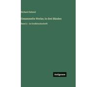 Gesammelte Werke; In drei Bänden: Band 2 - in Großdruckschrift