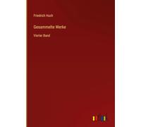 Gesammelte Werke: Vierter Band