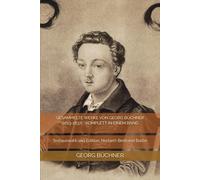 GESAMMELTE WERKE VON GEORG BÜCHNER (1813-1837) * KOMPLETT IN EINEM BAND: Textauswahl und Edition: Norbert-Bertrand Barbe