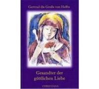 Gesandter der göttlichen Liebe Gertrud die Große von Helfta (Auteur)