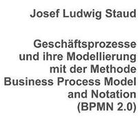 Geschäftsprozesse Und Ihre Modellierung Mit Der Methode Business Process Model And Notation (Bpmn 2.0)