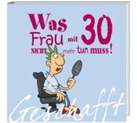Geschafft! Was Frau mit 30 nicht mehr tun muss! Kernbach, Michael (Auteur)