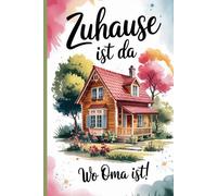 Geschenk Oma - liebevoller Spruch - schönes Geschenk - Großmutter: Oma Geschenk - Großmutter - Geschenkidee Weihnachten - Geburtstag - Muttertag - ... mit 120 blanko Seiten - Familie - Liebe
